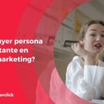 Inbound Marketing: Tu Buyer Persona es Vital