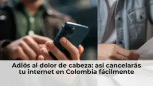 Cancelar internet Colombia facil proceso