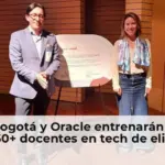 Bogotá y Oracle entrenarán a 250+ docentes en tecnología de punta
