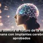 China domina el futuro de la mente humana con implantes cerebrales aprobados