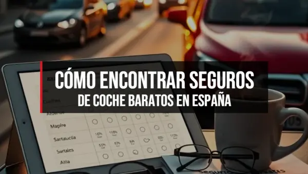 Cómo encontrar seguros de coche baratos en España