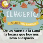 De un huerto a la Luna la locura que hoy nos lleva al espacio