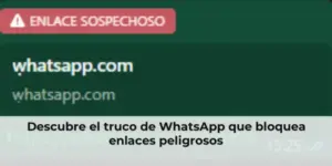Truco WhatsApp bloquea enlaces peligrosos