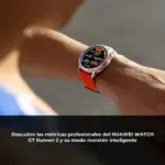 Descubre las métricas profesionales del HUAWEI WATCH GT Runner 2 y su modo maratón inteligente