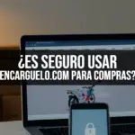¿Es seguro usar Encarguelo.com para compras?