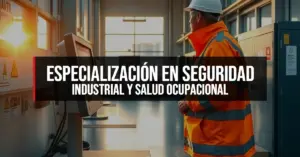 Especialización en Seguridad Industrial y Salud Ocupacional
