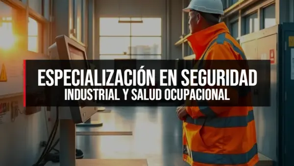 Especialización en Seguridad Industrial y Salud Ocupacional