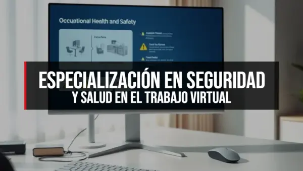 Especialización en Seguridad y Salud en el Trabajo Virtual