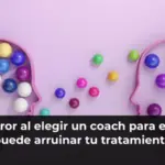 Este error al elegir un coach para el TDAH puede arruinar tu tratamiento