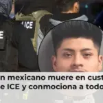 Joven mexicano muere en custodia de ICE y conmociona a todos