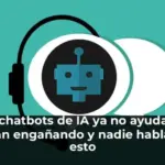 Los chatbots de IA ya no ayudan te están engañando y nadie habla de esto