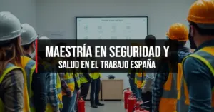 Maestría en Seguridad y Salud en el Trabajo España