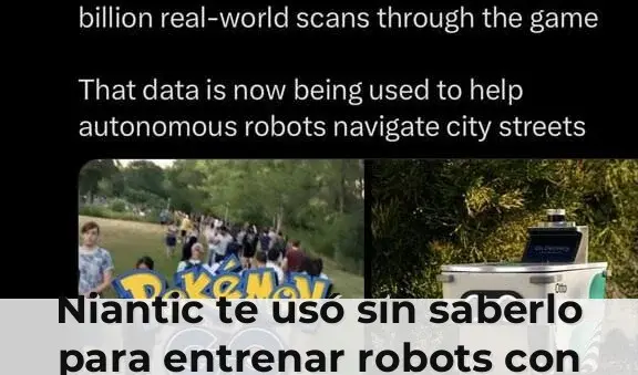 Niantic usó datos de Pokémon Go para entrenar robots