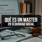 Qué es un Master en Seguridad Social