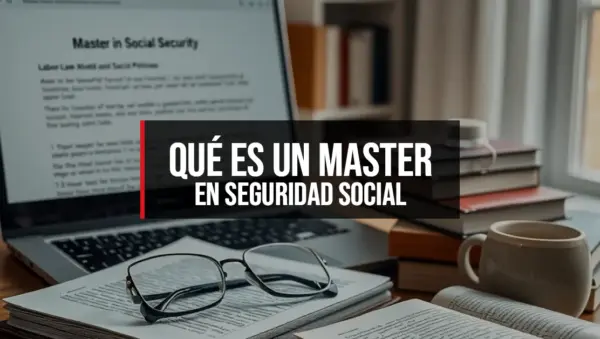 Qué es un Master en Seguridad Social