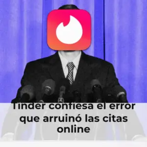 Tinder confiesa error que arruinó citas online