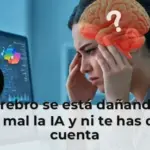 Tu cerebro se está dañando por usar mal la IA y ni te has dado cuenta