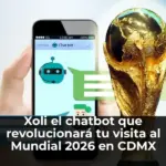 Xoli el chatbot que revolucionará tu visita al Mundial 2026 en CDMX