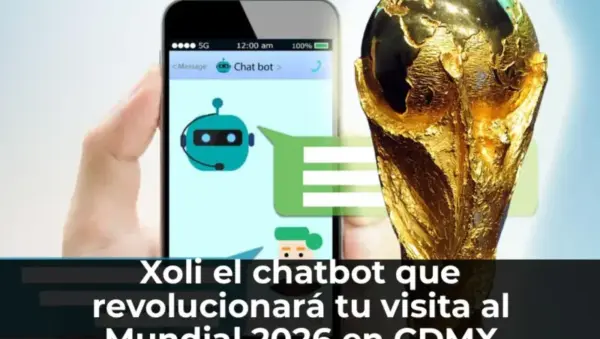 Xoli chatbot Mundial 2026 CDMX asistente