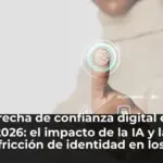 Brecha de confianza digital en 2026: el impacto de la IA y la fricción de identidad en los ingresos