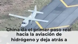 China da el primer paso real hacia la aviación de hidrógeno y deja atrás a Occidente