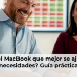¿Cuál es el MacBook que mejor se ajusta a sus necesidades? Guía práctica