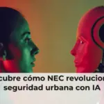 Descubre cómo NEC revoluciona la seguridad urbana con IA
