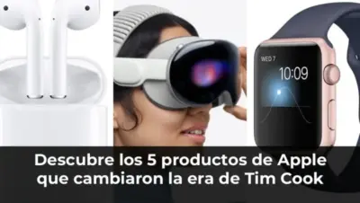 Descubre los 5 productos de Apple que cambiaron la era de Tim Cook