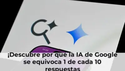 ¡Descubre por qué la IA de Google se equivoca 1 de cada 10 respuestas
