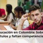 Educación en Colombia: Sobran títulos y faltan competencias