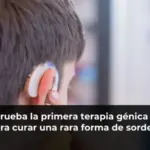 EE UU aprueba la primera terapia génica diseñada para curar una rara forma de sordera
