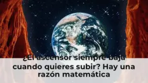 ¿El ascensor siempre baja cuando quieres subir? Hay una razón matemática