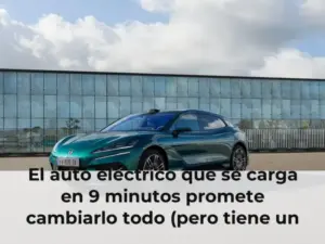 El auto eléctrico que se carga en 9 minutos promete cambiarlo todo (pero tiene un problema)