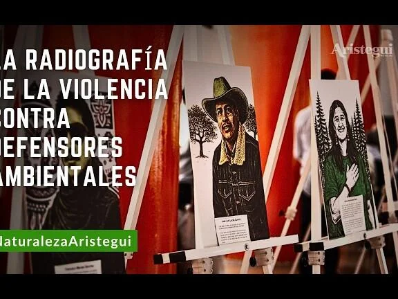 El Estado es el principal agresor de los ambientalistas en México
