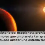 El misterio del exoplaneta prohibido: ¿Cómo es que un planeta tan grande puede orbitar una estrella tan pequeña?