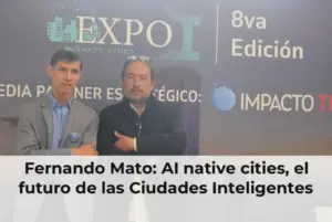 Fernando Mato: AI native cities, el futuro de las Ciudades Inteligentes