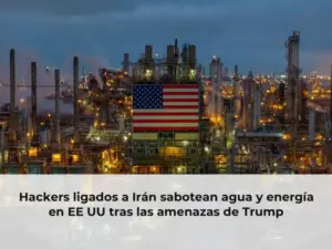 Hackers ligados a Irán sabotean agua y energía en EE UU tras las amenazas de Trump