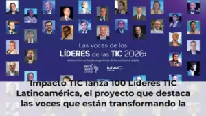 Impacto TIC lanza 100 Líderes TIC Latinoamérica, el proyecto que destaca las voces que están transformando la agenda dig