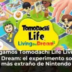 Jugamos Tomodachi Life Living the Dream: el experimento social más extraño de Nintendo