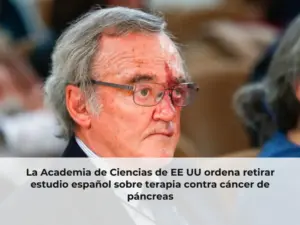 La Academia de Ciencias de EE UU ordena retirar estudio español sobre terapia contra cáncer de páncreas