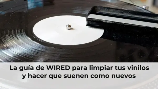 La guía de WIRED para limpiar tus vinilos y hacer que suenen como nuevos