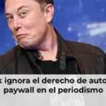 La IA de Grok ignora el derecho de autor y derriba el paywall en el periodismo