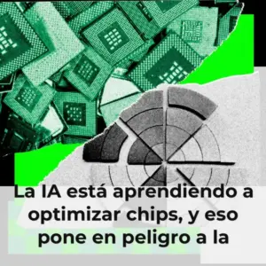 La IA está aprendiendo a optimizar chips, y eso pone en peligro a la propia Nvidia