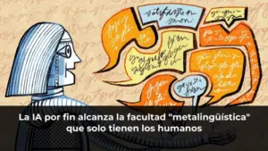 La IA por fin alcanza la facultad "metalingüística" que solo tienen los humanos