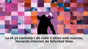 La IA ya controla 1 de cada 3 sitios web nuevos, llenando internet de felicidad falsa