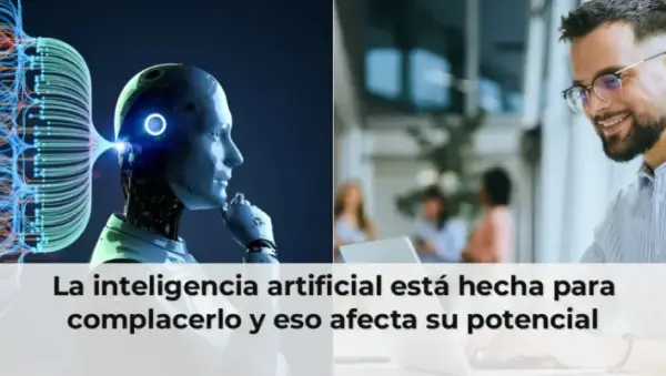 La inteligencia artificial está hecha para complacerlo y eso afecta su potencial