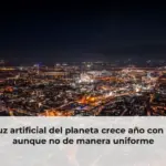 La luz artificial del planeta crece año con año, aunque no de manera uniforme