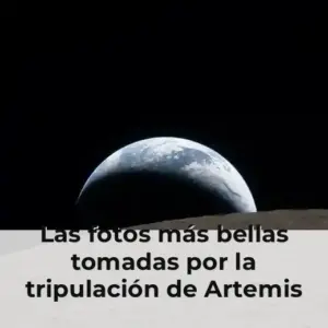Las fotos más bellas tomadas por la tripulación de Artemis II en el lado oculto de la Luna