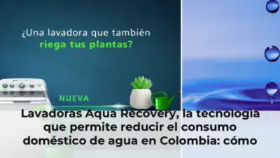 Lavadoras Aqua Recovery, la tecnología que permite reducir el consumo doméstico de agua en Colombia: cómo funciona