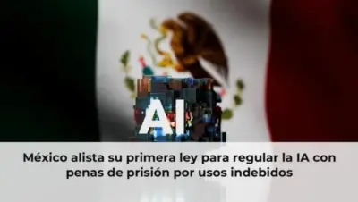 México alista su primera ley para regular la IA con penas de prisión por usos indebidos